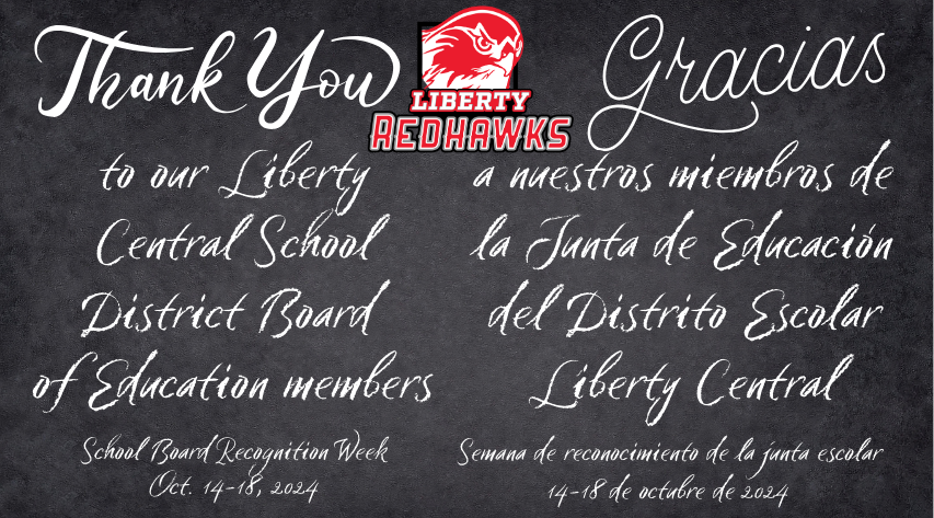 On a chalkboard with the Liberty Redhawks hawk head logo reads Thank you to our Liberty Central School District Board of Education Members, School Board Recogintion week Oct. 14-18, 2024, in English and Spanish.