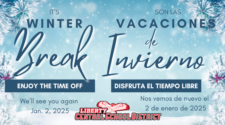 A graphic with a wintery scene that stat It's winter break enjoy the time off. See you again Jan. 2. 2025, in English and Spanish.